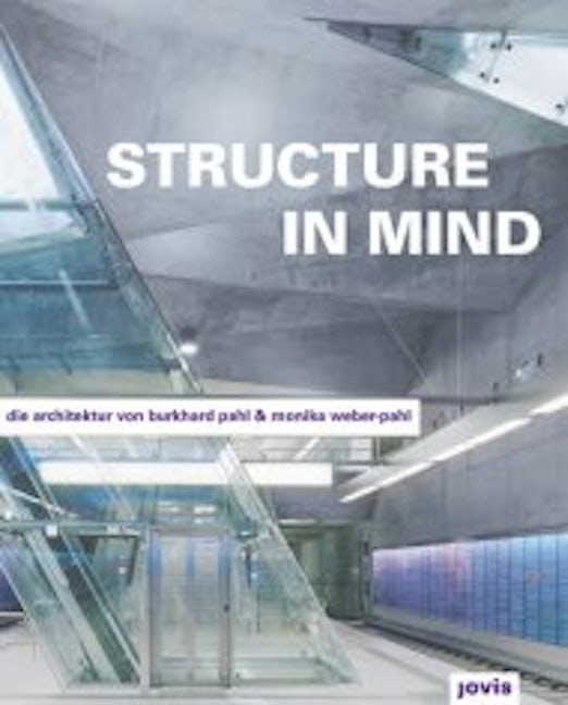 Book cover image for Burkhard Pahl & Monika Weber-Pahl: Structure in Mind ISBN: 9783868590166